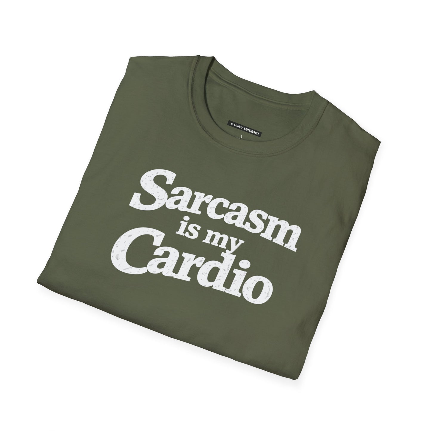Sarcasm Is My Cardio