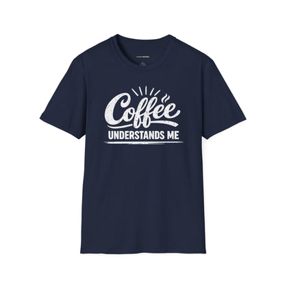 COFFEE UNDERSTANDS ME