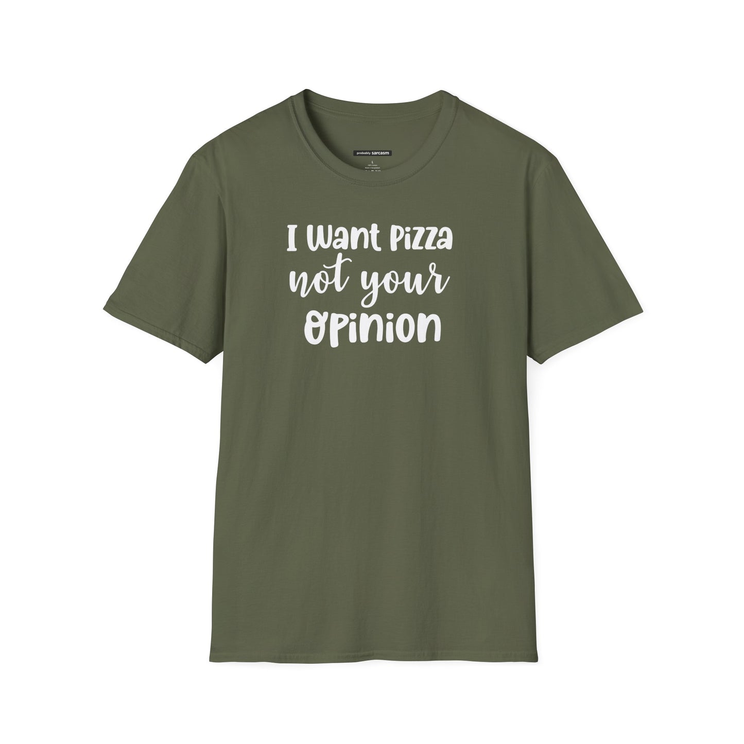 I Want Pizza Not Your Opinion