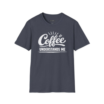COFFEE UNDERSTANDS ME