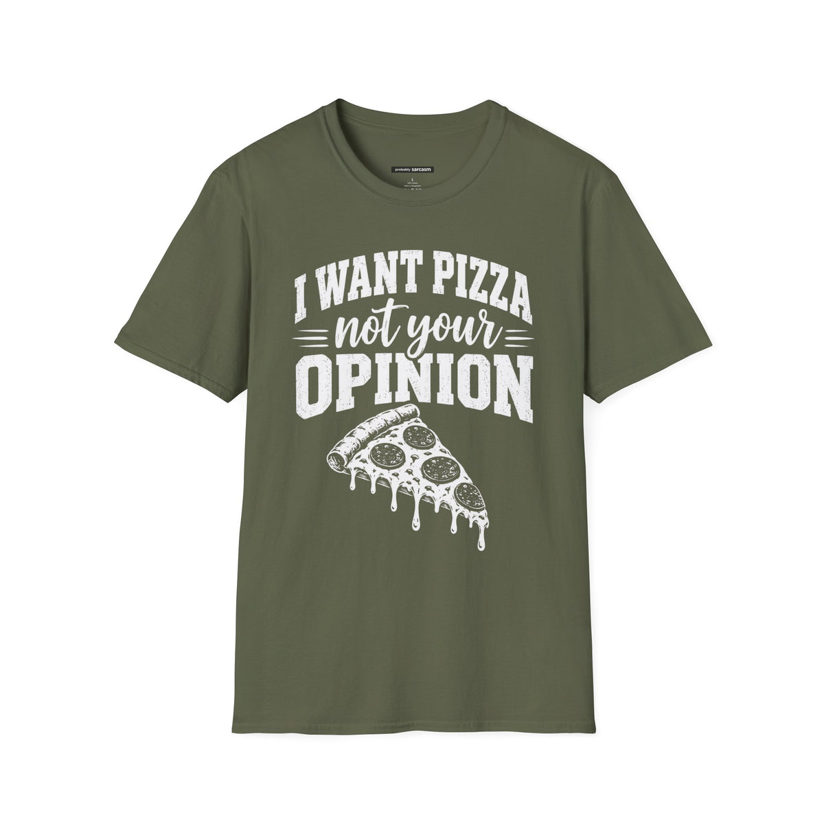 I Want Pizza Not Your Opinion