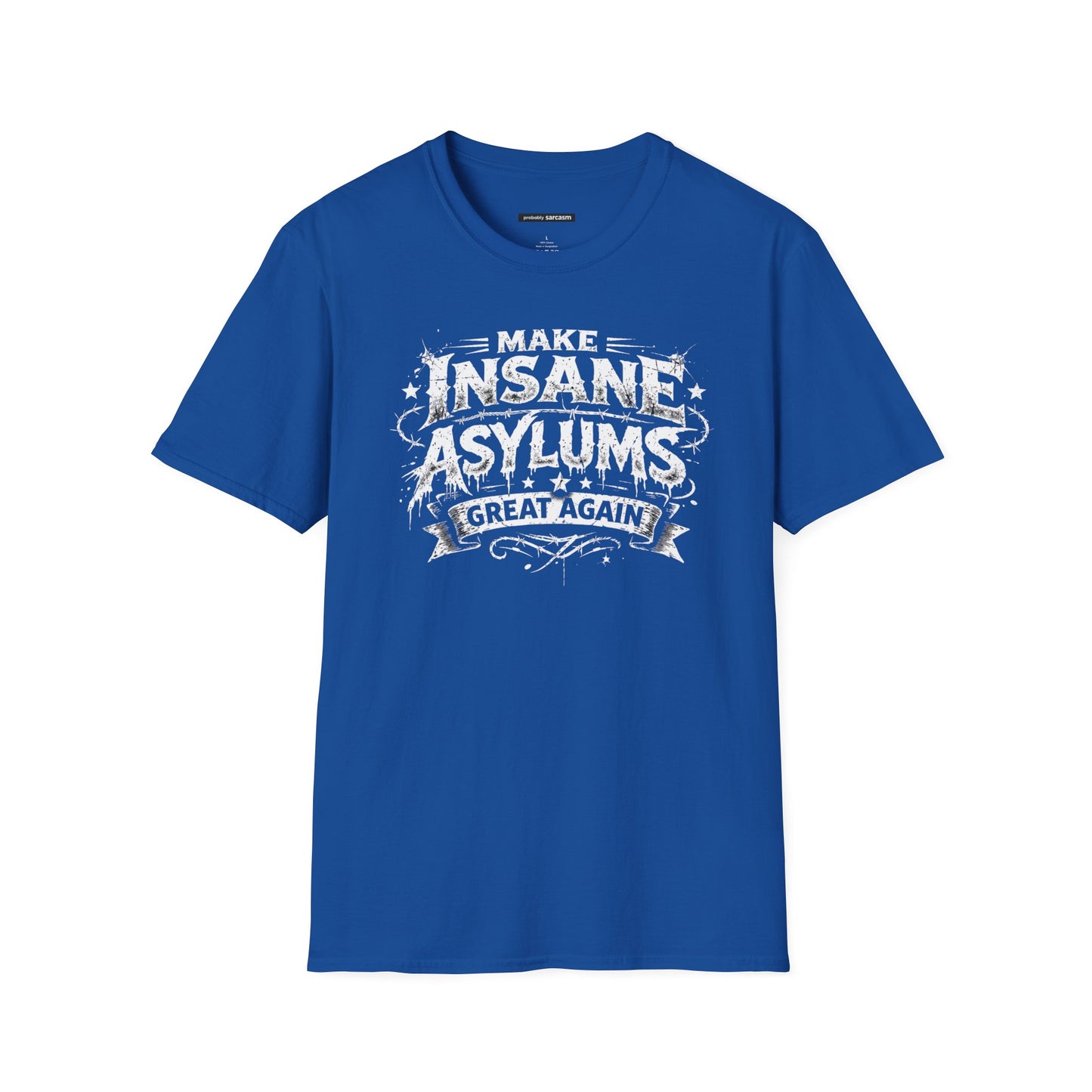 Make Insane Asylums Great Again
