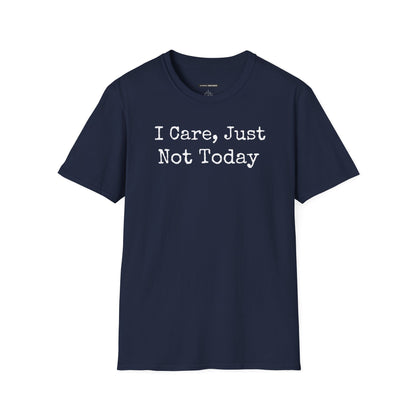 I Care, But Not Today