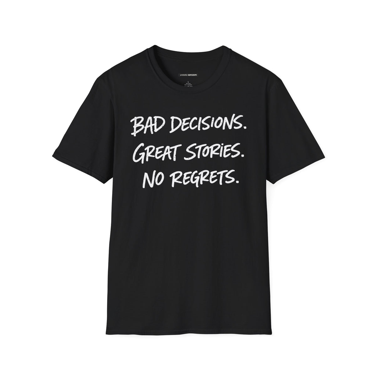 Bad Decisions, Great Stories, No Regrets