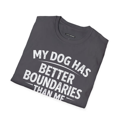 MY DOG HAS BETTER BOUNDARIES THAN ME