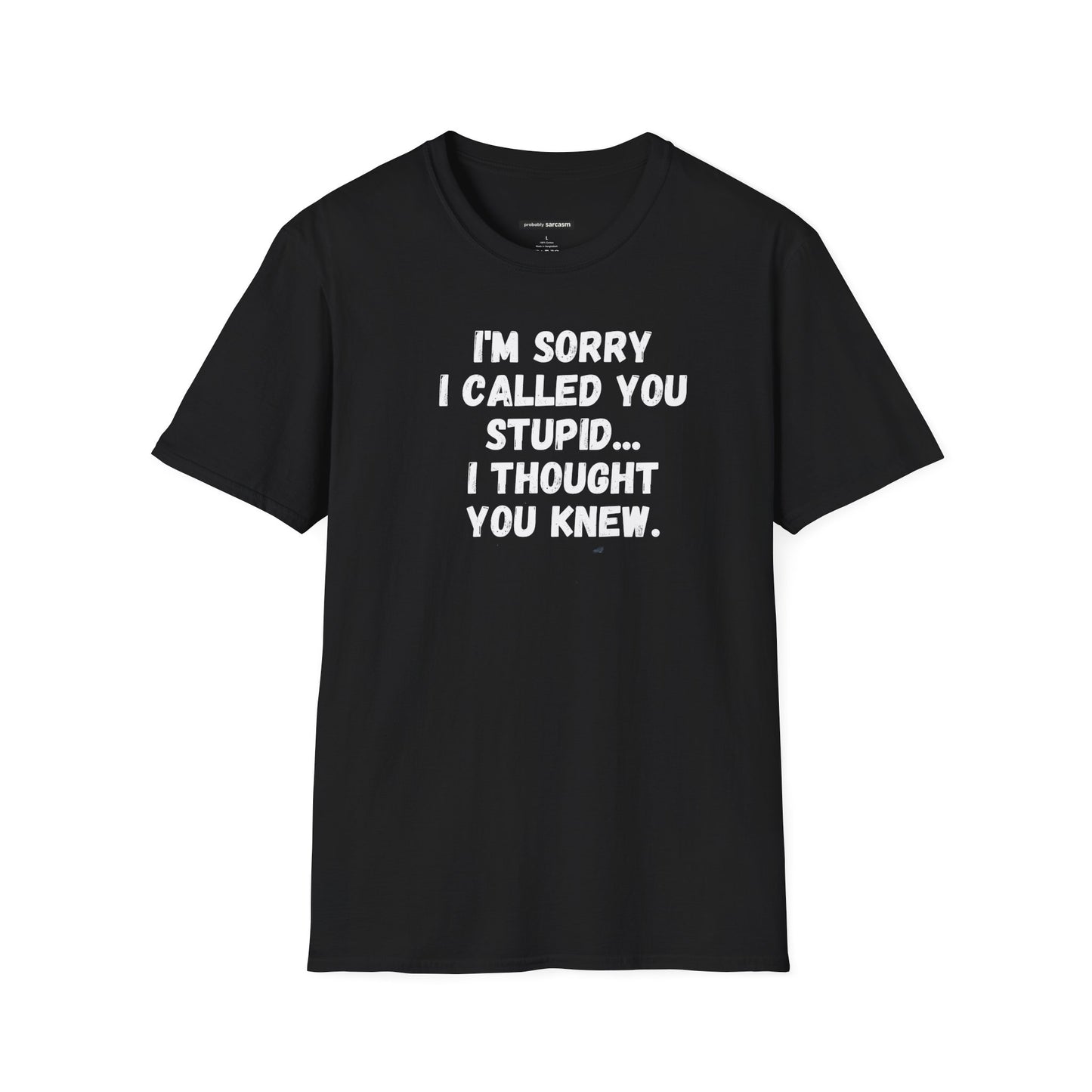 I'm Sorry I Called You Stupid...