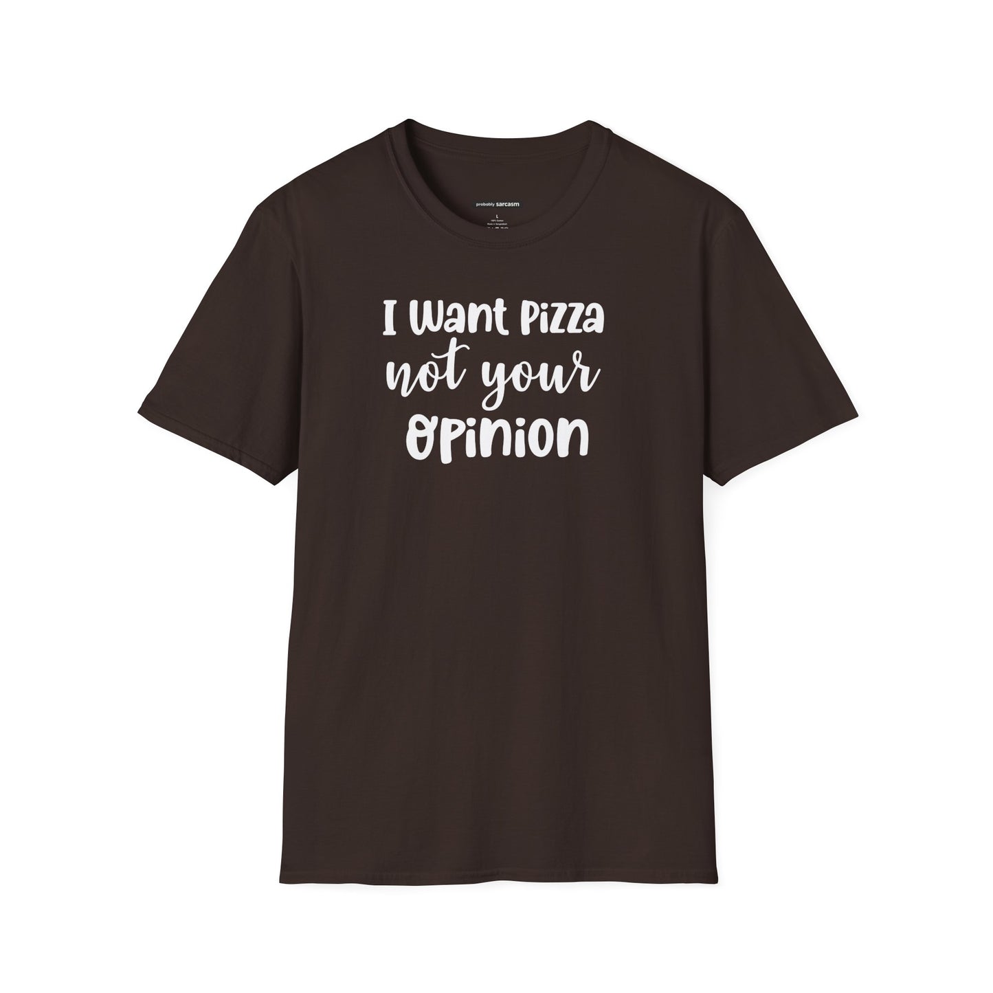 I Want Pizza Not Your Opinion