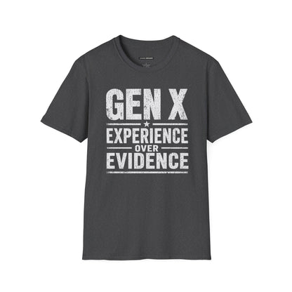 GEN X EXPERIENCE OVER EVIDENCE