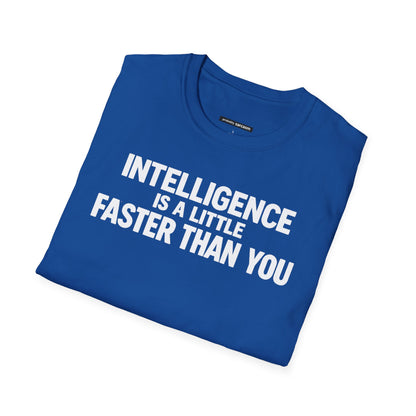 Intelligence Is a Little Faster Than You