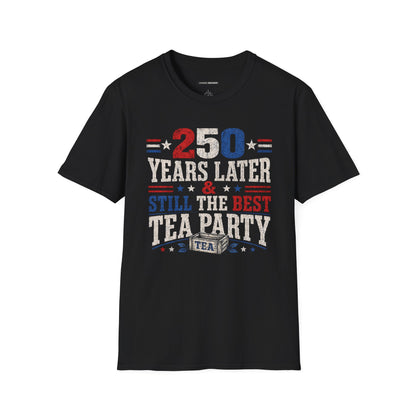 250 YEARS LATER AND STILL THE BEST TEA PARTY
