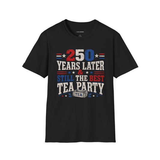 250 YEARS LATER AND STILL THE BEST TEA PARTY