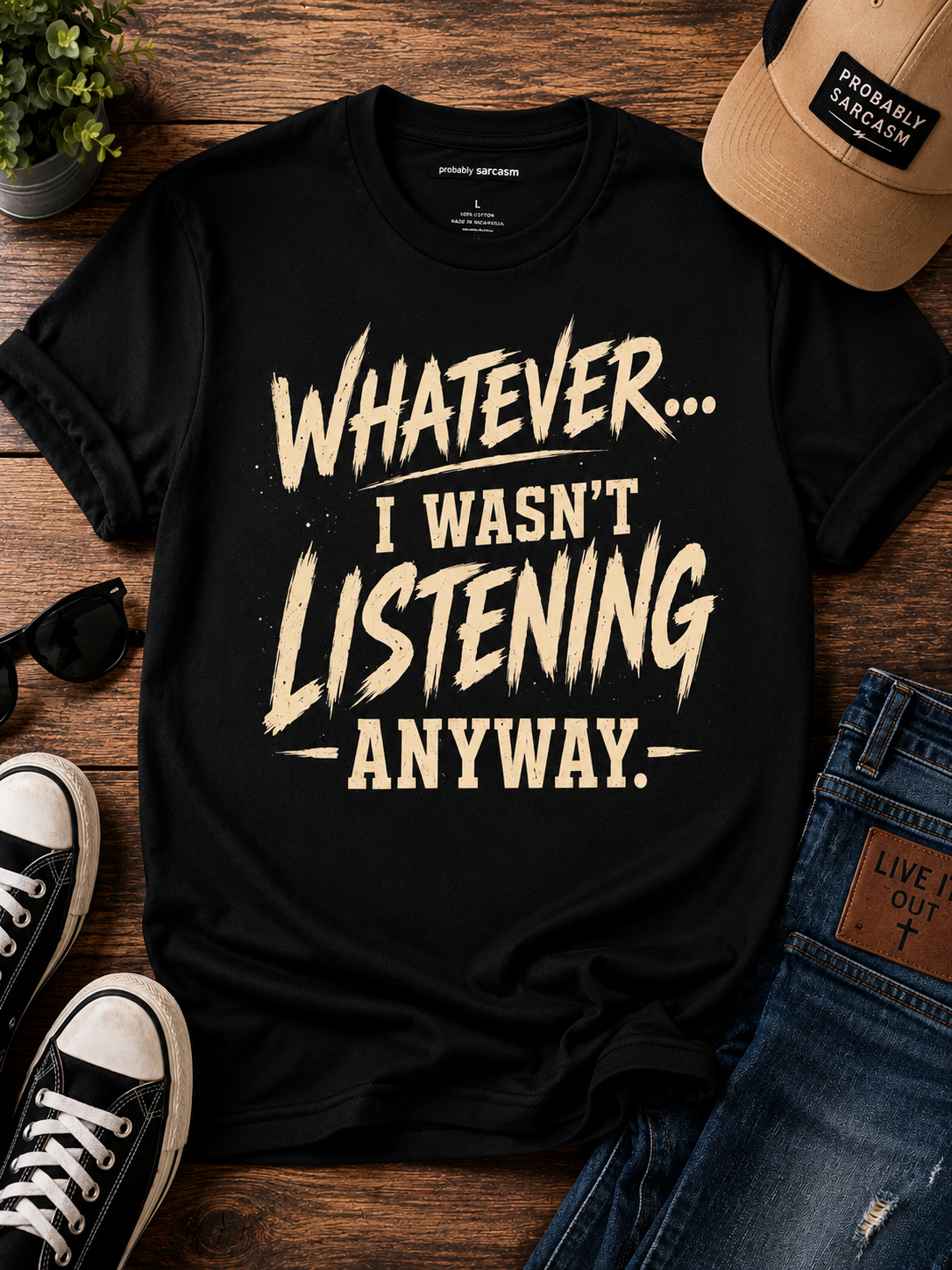 Whatever...