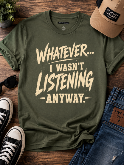 Whatever...