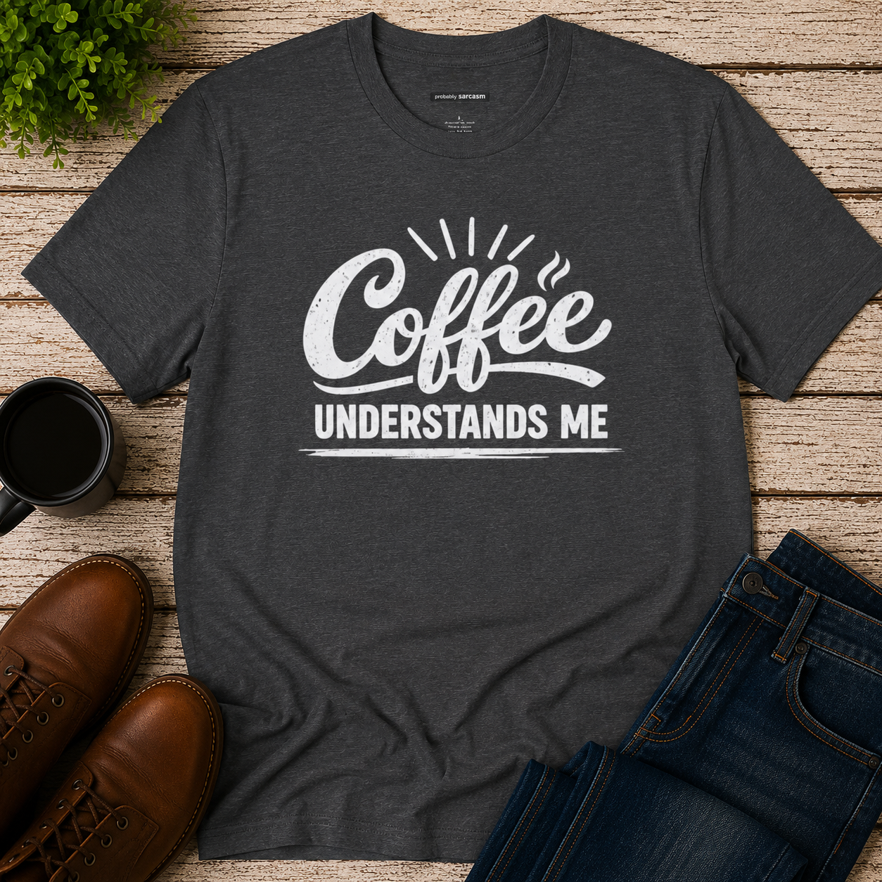 COFFEE UNDERSTANDS ME