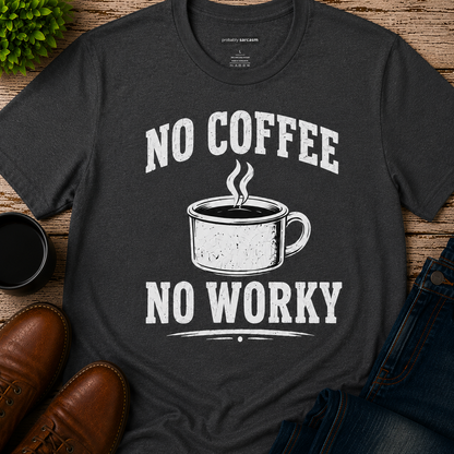 No Coffee No Worky