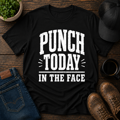 PUNCH TODAY IN THE FACE