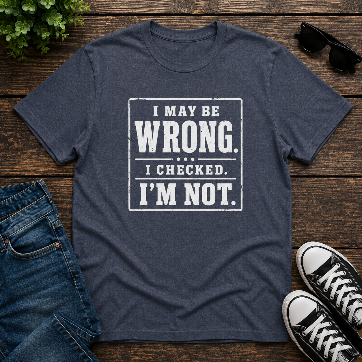 I MAYBE WRONG