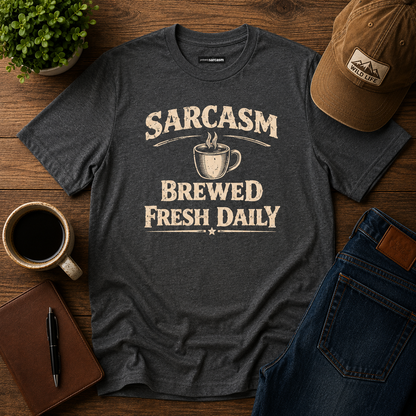 Sarcasm Brewed Fresh Daily