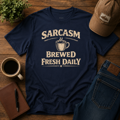 Sarcasm Brewed Fresh Daily