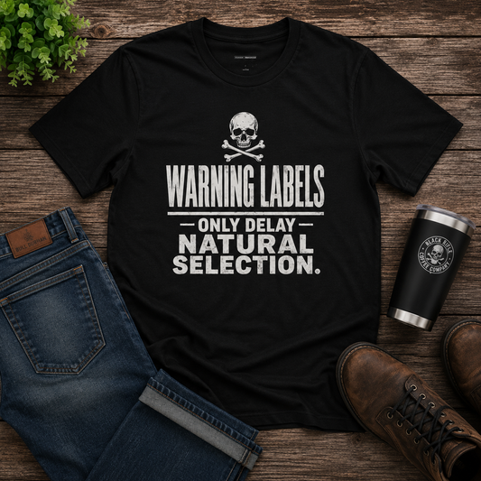 Warning Labels "Only Delay Natural Selection"