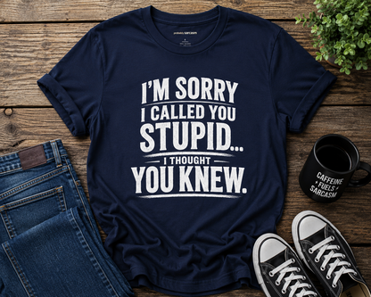Sorry I Called You Stupid...