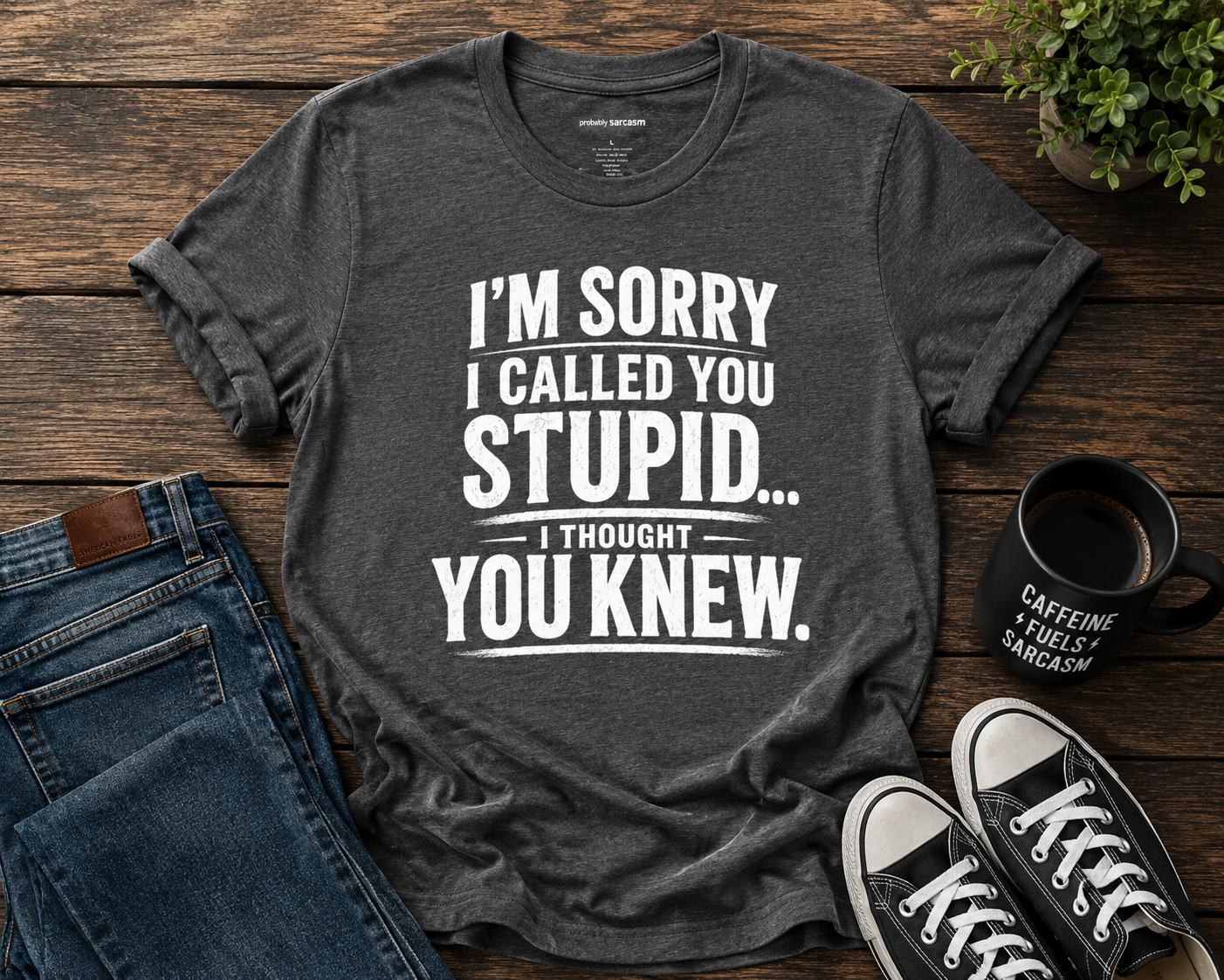 Sorry I Called You Stupid...