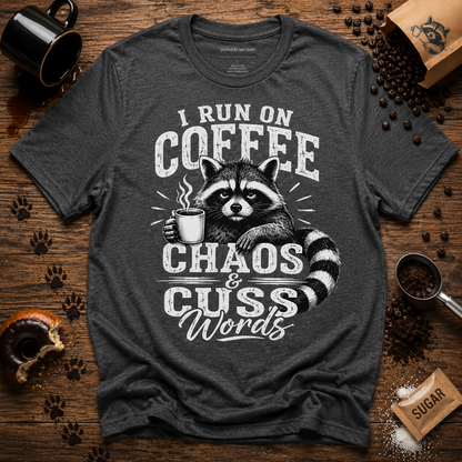 I Run on Coffee Chaos & Cuss Words Raccoon