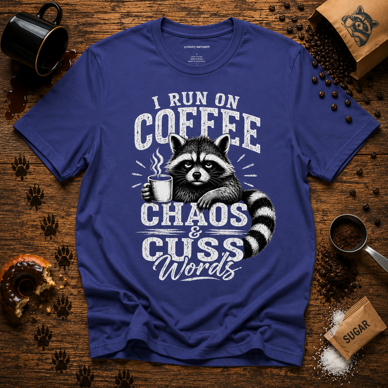 I Run on Coffee Chaos & Cuss Words Raccoon