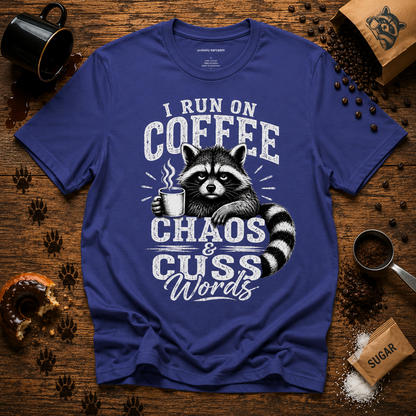 I Run on Coffee Chaos & Cuss Words Raccoon