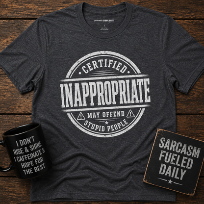 CERTIFIED INAPPROPRIATE