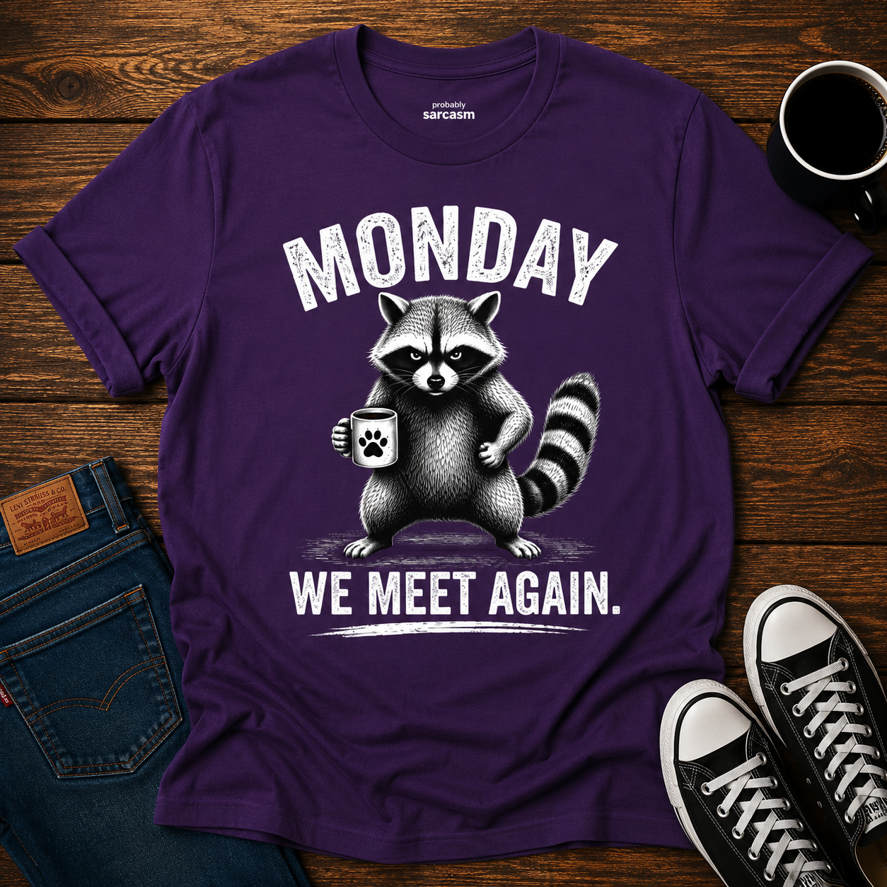 Monday We Meet Again Raccoon Coffee Tee