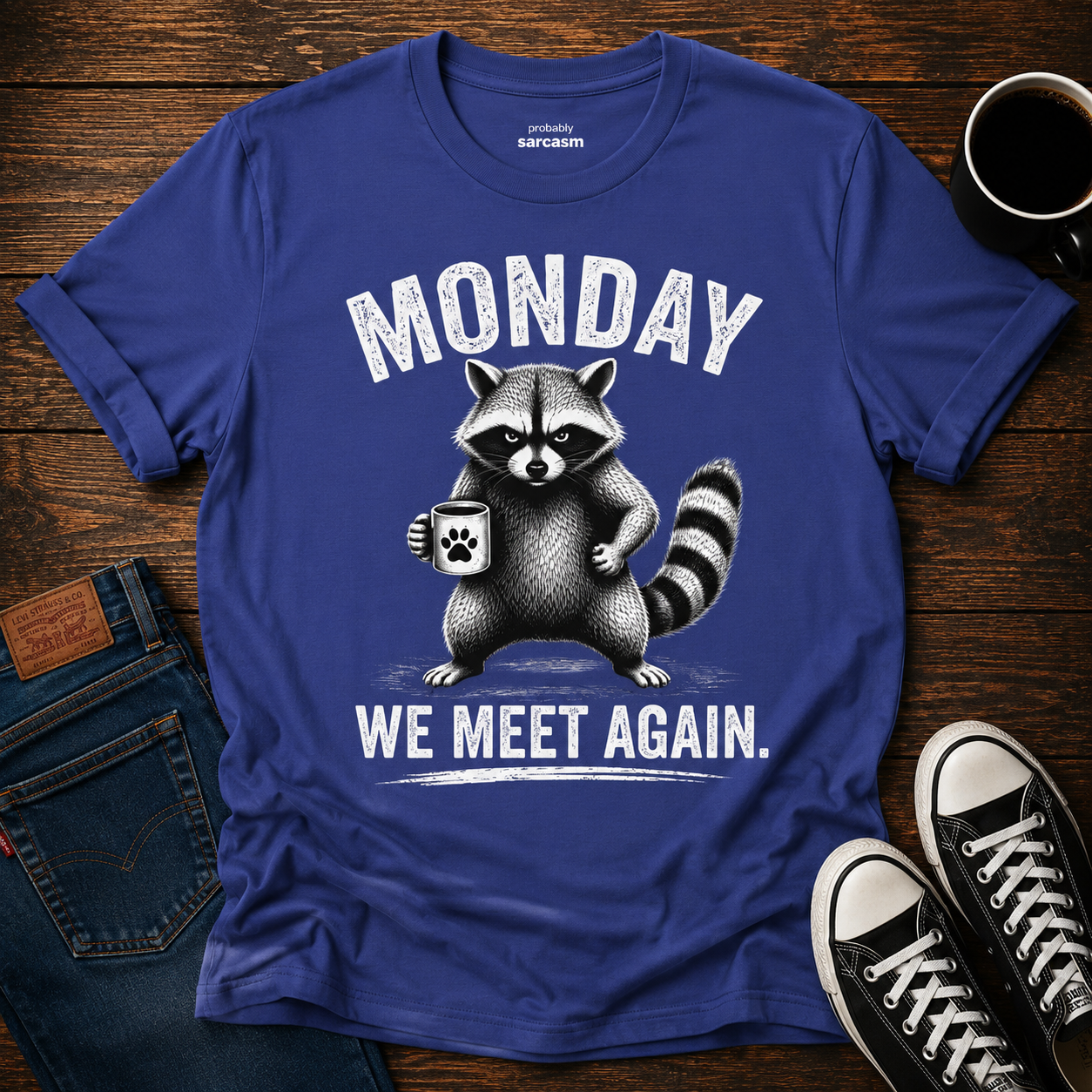 Monday We Meet Again Raccoon Coffee Tee