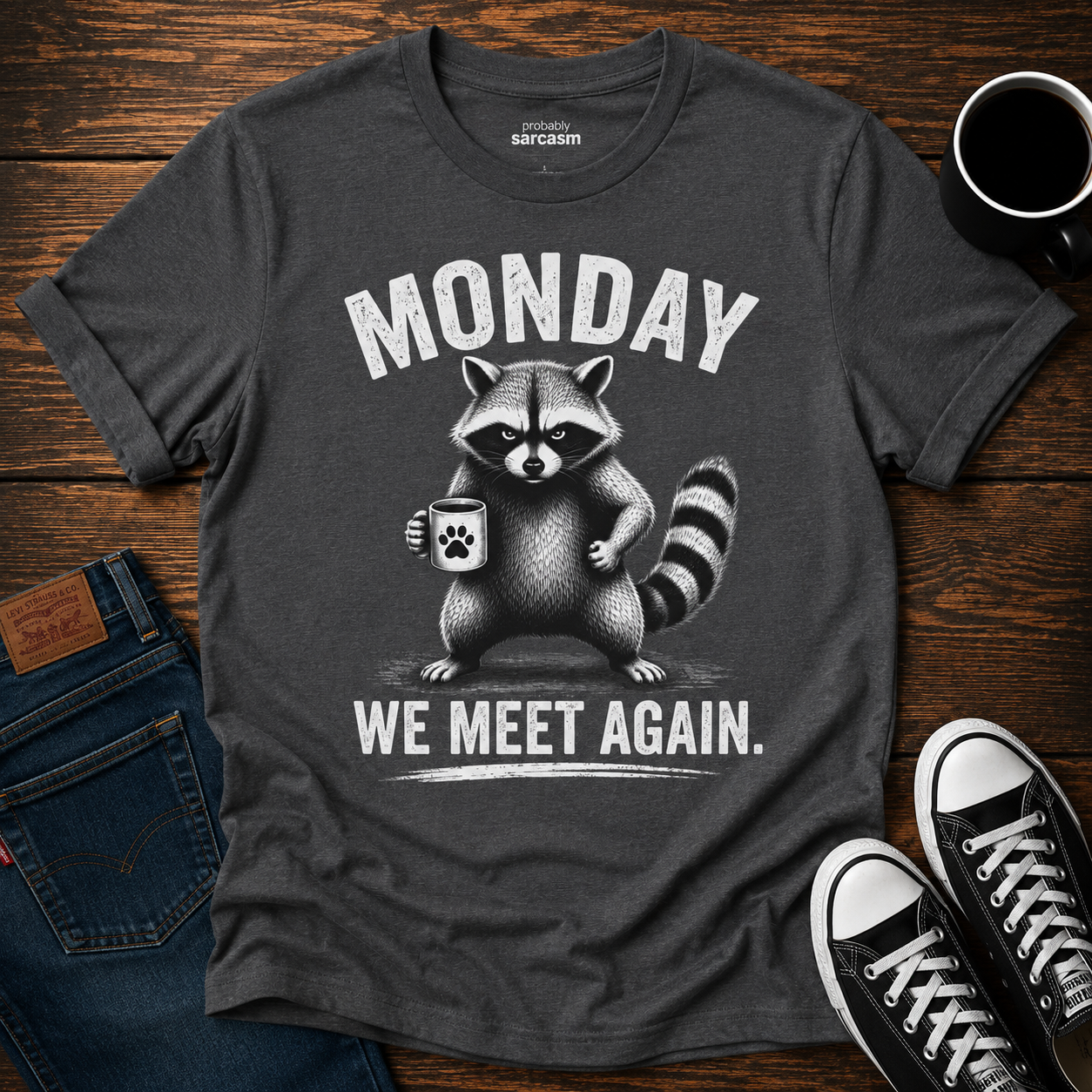 Monday We Meet Again Raccoon Coffee Tee