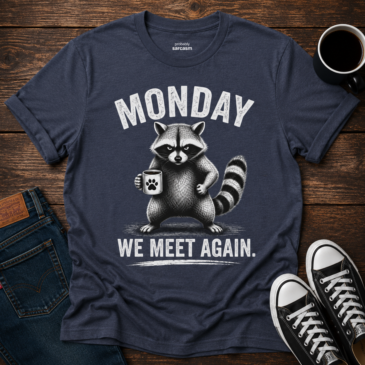 Monday We Meet Again Raccoon Coffee Tee
