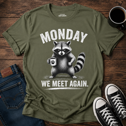 Monday We Meet Again Raccoon Coffee Tee