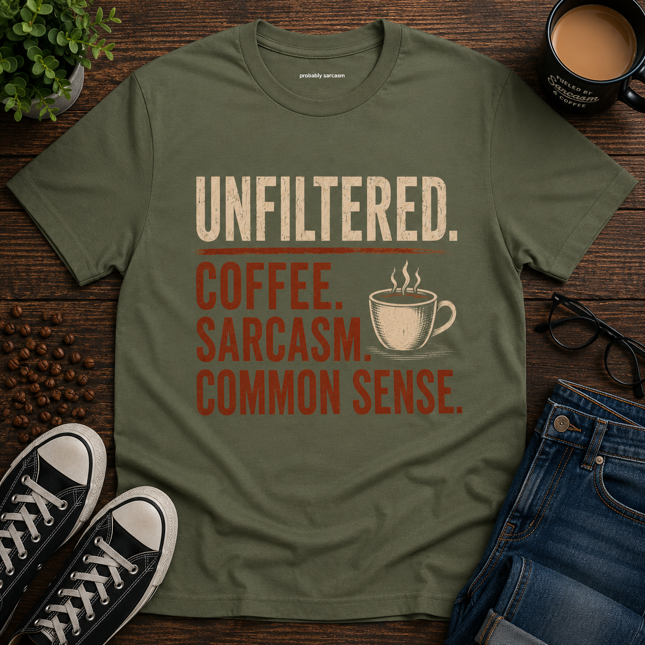 Unfiltered. Coffee. Sarcasm. Common Sense.