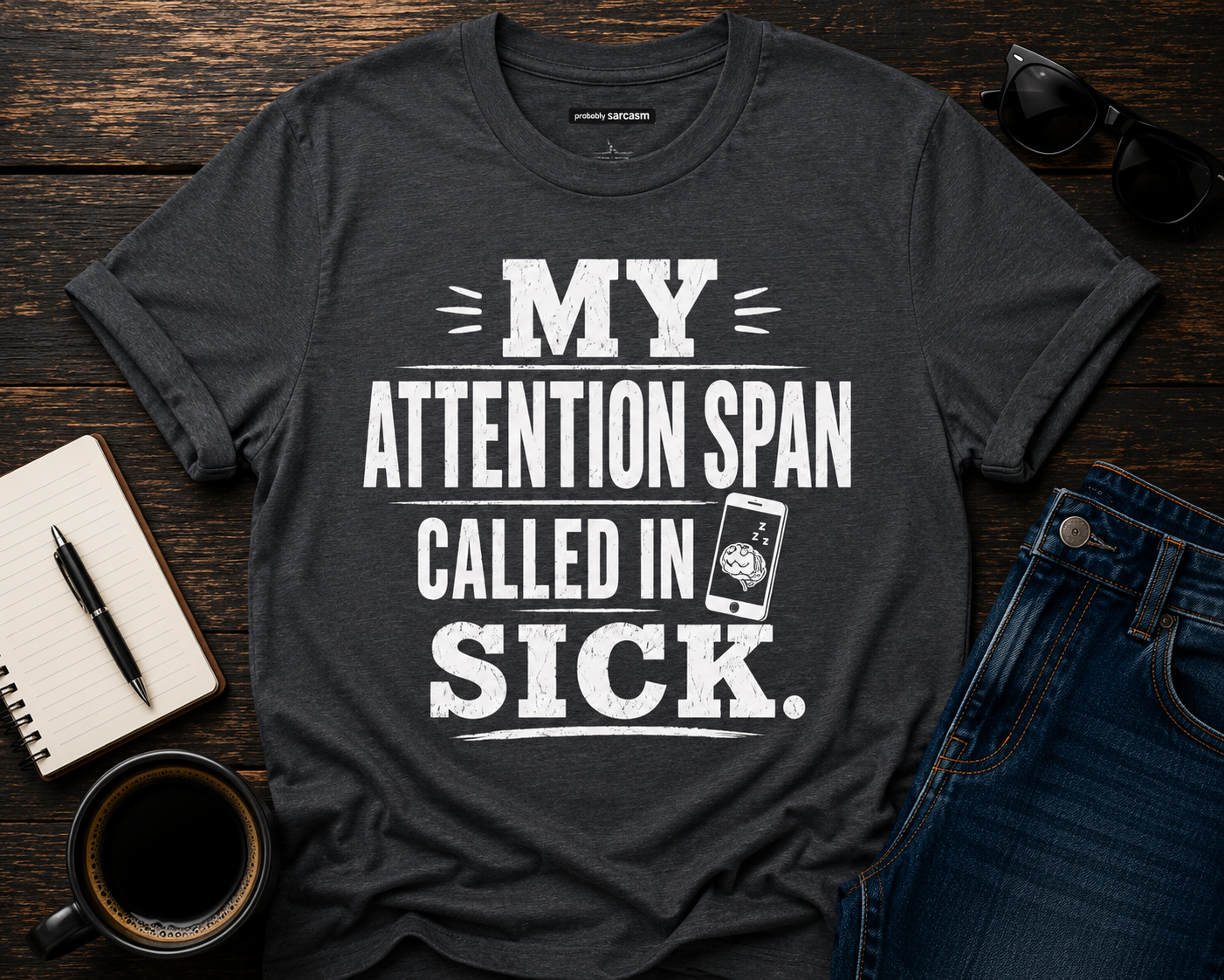 My Attention Span Called In Sick
