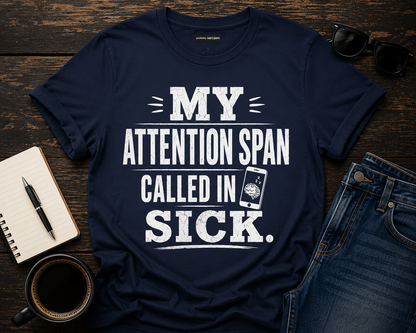 My Attention Span Called In Sick