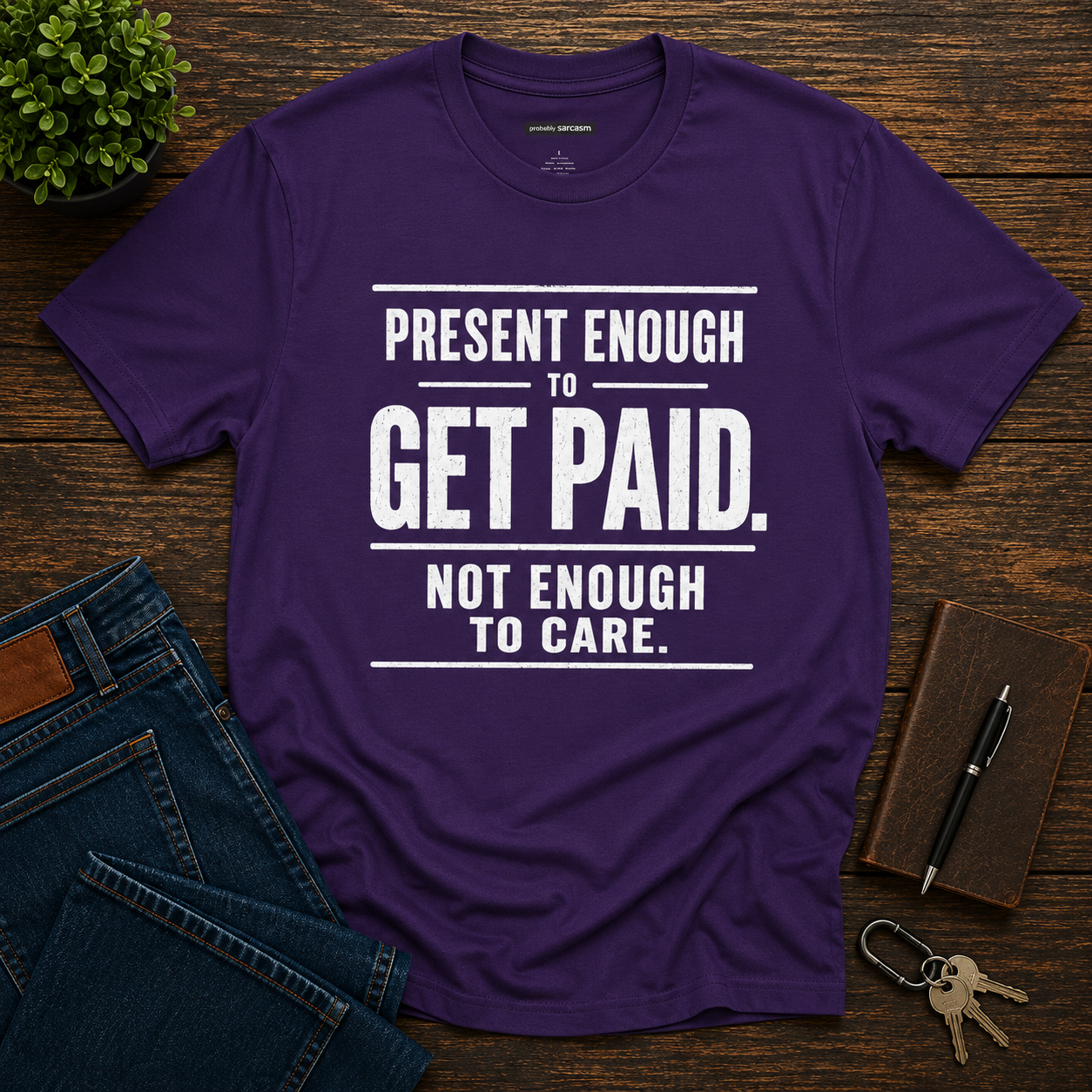 Present Enough to Get Paid