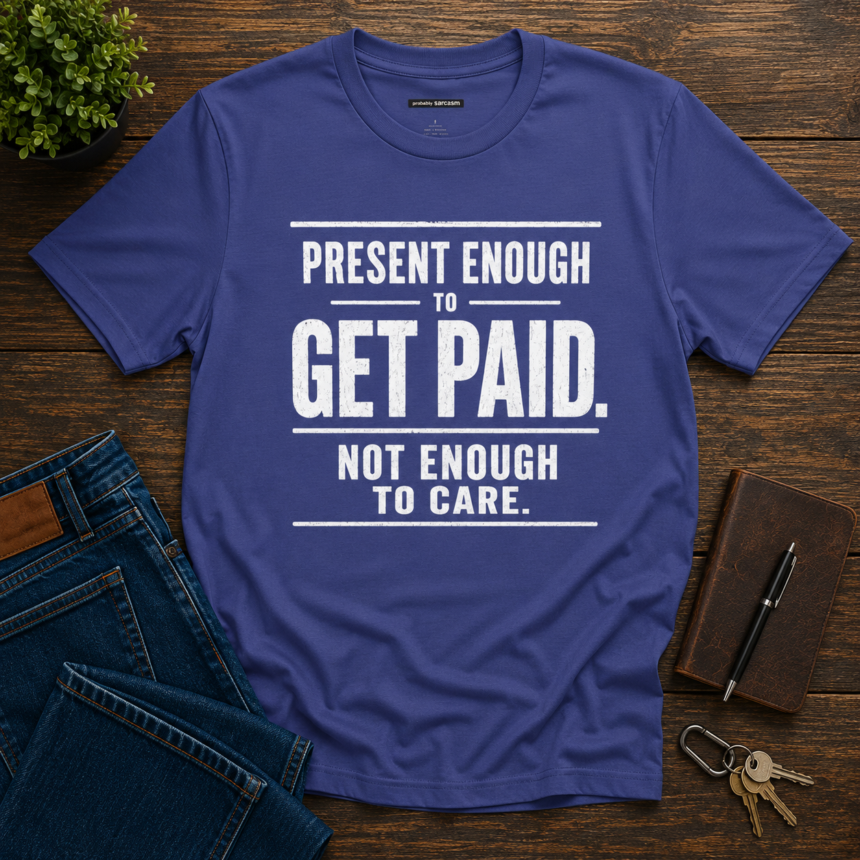 Present Enough to Get Paid