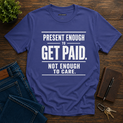 Present Enough to Get Paid
