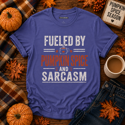 Fueled by Pumpkin Spice and Sarcasm Fall Tee