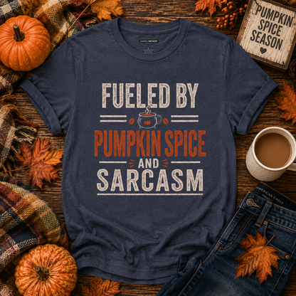 Fueled by Pumpkin Spice and Sarcasm Fall Tee