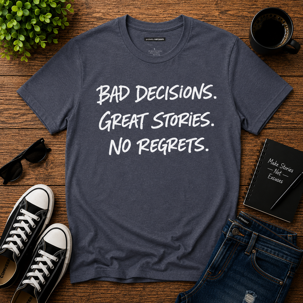 Bad Decisions, Great Stories, No Regrets