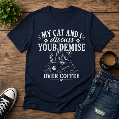 My Cat and I Discuss Your Demise Over Coffee