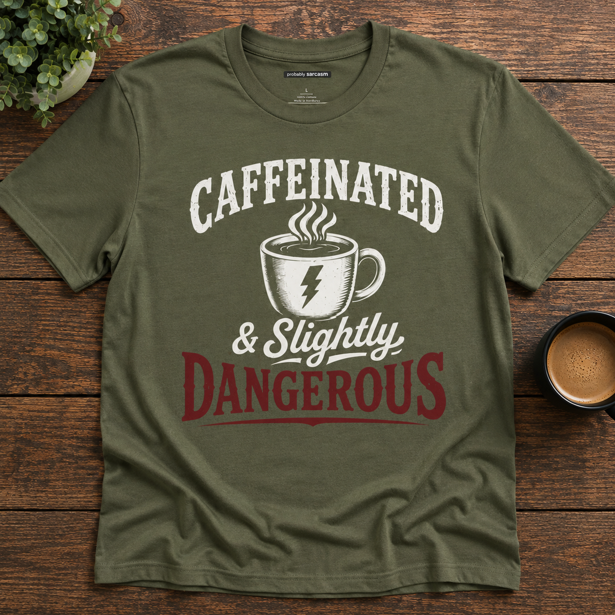 Caffeinated and Slightly Dangerous