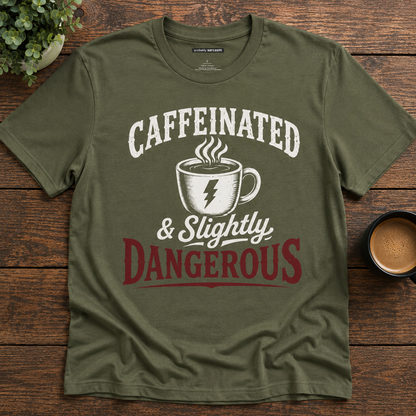 Caffeinated and Slightly Dangerous