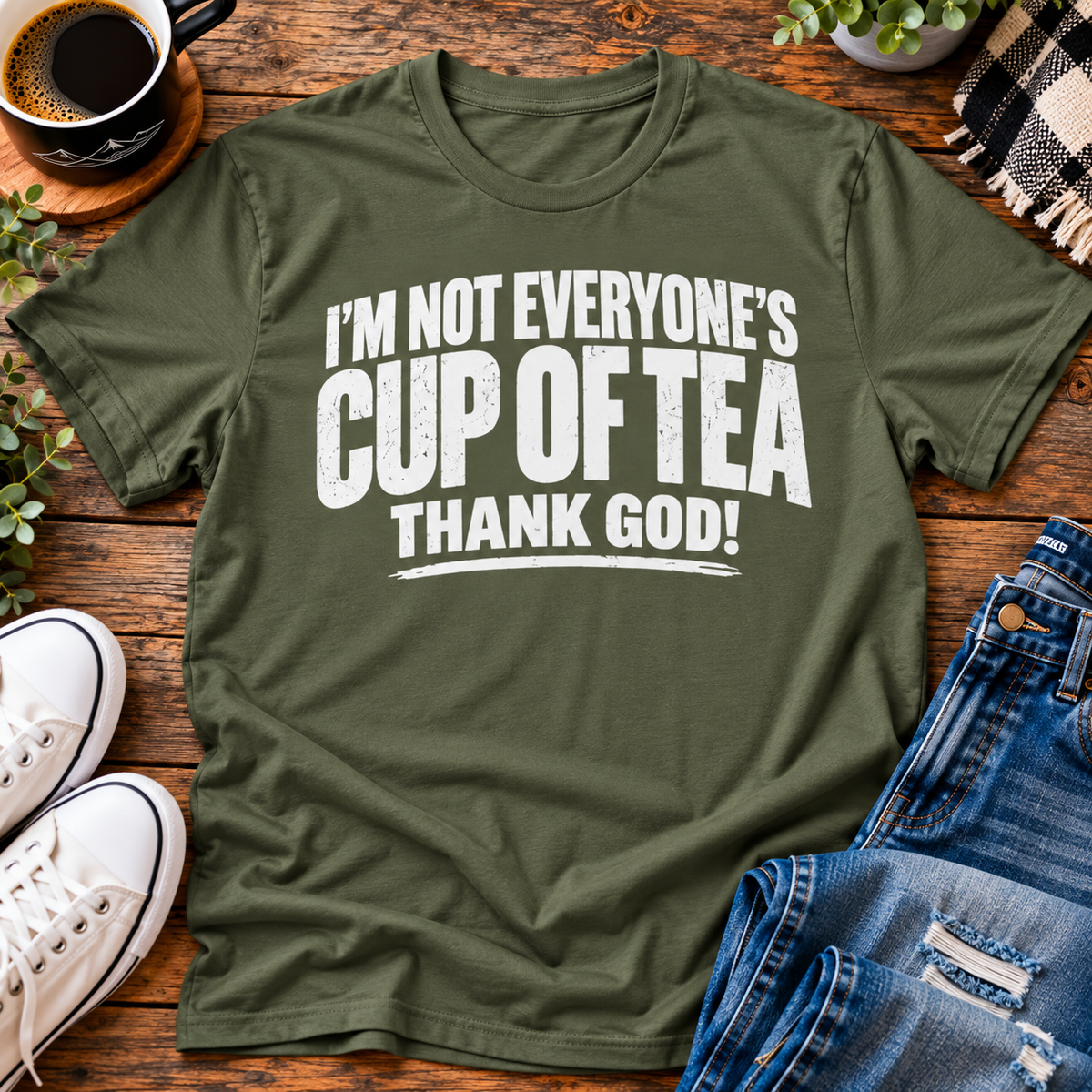I'm Not Everyone's Cup of Tea, Thank God! Graphic Tee