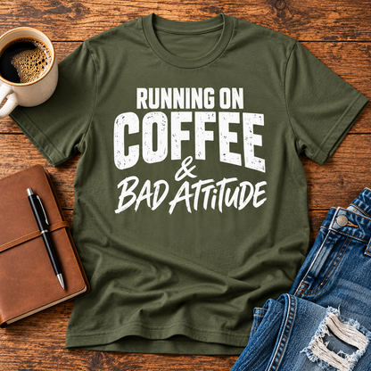 Running on Coffee & Bad Attitude T-Shirt