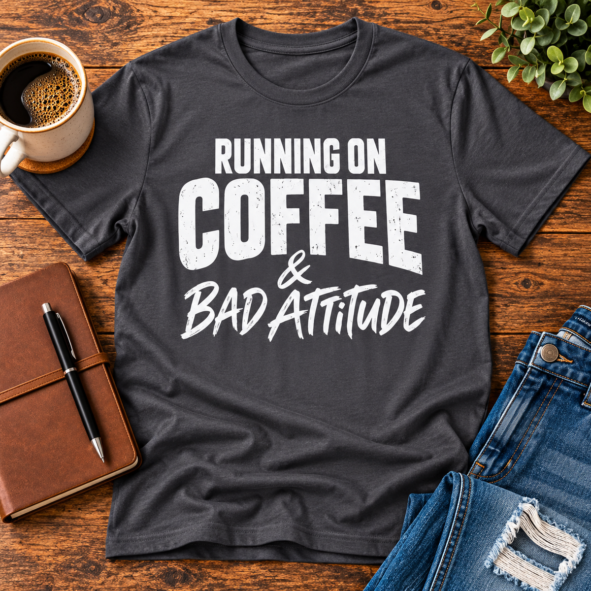 Running on Coffee & Bad Attitude T-Shirt